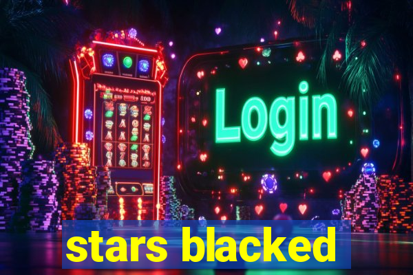 stars blacked